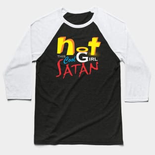 Not This Cool Girl Satan Baseball T-Shirt